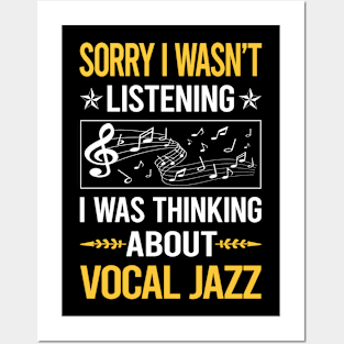 Sorry I Was Not Listening Vocal jazz Posters and Art